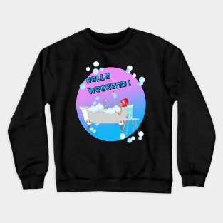 Hello Weekend Crewneck Sweatshirt